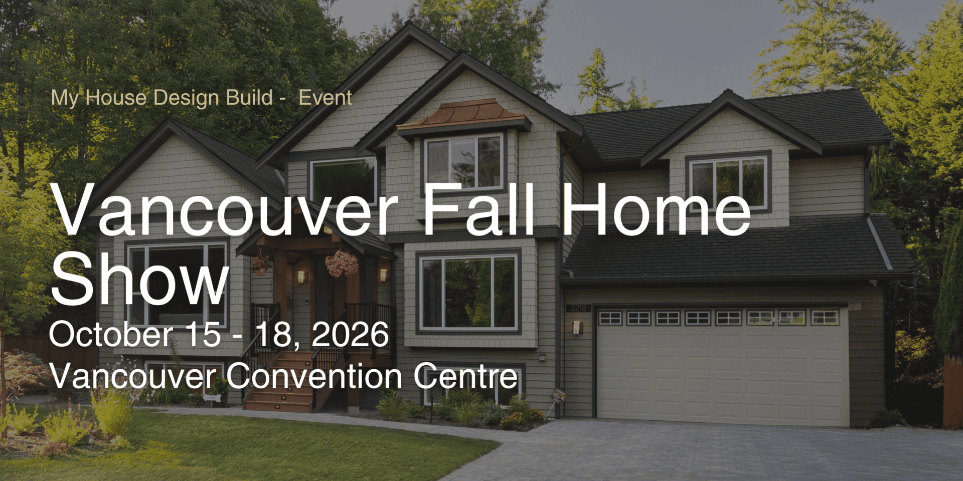 My House Design Build | You’re Invited to the Vancouver Fall Home Show